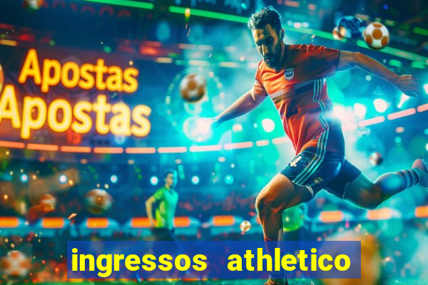 ingressos athletico x flamengo